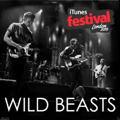 ITunes Festival: London 2010 - EP by Wild Beasts album reviews, ratings, credits