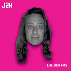 Like Your Face by J2K album reviews, ratings, credits