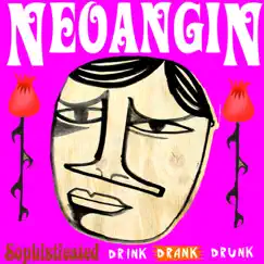 Sophisticated Drink Drank Drunk (The Magic and Tragic In the Music of Neoangin aka Jim Avignon) by Neoangin album reviews, ratings, credits