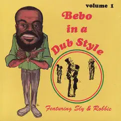 Bebo In a Dub Style - Vol. 1 by Bebo in a Dub Style album reviews, ratings, credits