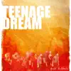 Teenage Dream - Single album lyrics, reviews, download