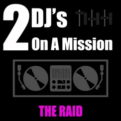 The Raid - Single by 2 DJ's On a Mission album reviews, ratings, credits
