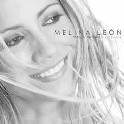 Vas a Pagar y Sus Éxitos by Melina León album reviews, ratings, credits