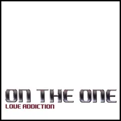 Love Addiction by On The One album reviews, ratings, credits