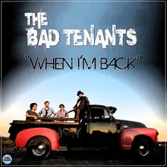 When I'm Back - Single by The Bad Tenants album reviews, ratings, credits