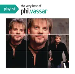 Playlist: The Very Best of Phil Vassar by Phil Vassar album reviews, ratings, credits
