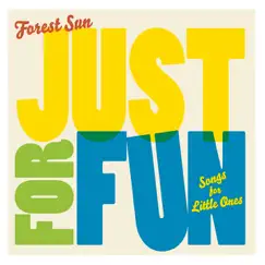 Just for Fun by Forest Sun album reviews, ratings, credits