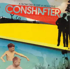 A Slow Drive Off a High Dive by Conshafter album reviews, ratings, credits