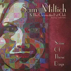 Some of These Days by Sam Miltich & The Clearwater Hot Club album reviews, ratings, credits