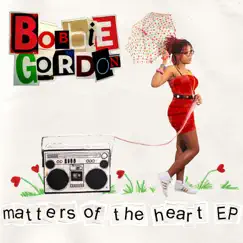 Matters of the Heart - EP by Bobbie Gordon album reviews, ratings, credits