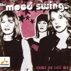 Come On Tell Me by The Mood Swings album reviews, ratings, credits