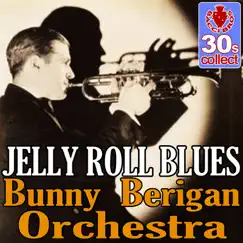 Jelly Roll Blues (Remastered) - Single by Bunny Berigan and His Orchestra album reviews, ratings, credits