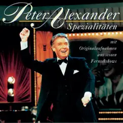 Spezialitäten - Mit Originalaufnahmen aus seinen Fernsehshows by Peter Alexander album reviews, ratings, credits