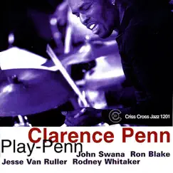 Play-penn by Clarence Penn, John Swana, Ron Blake, Jesse van Ruller & Rodney Whitaker album reviews, ratings, credits