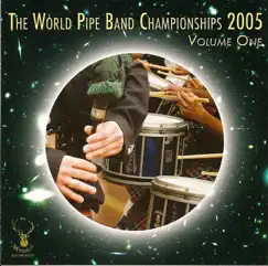 The World Pipe Band Championships 2005, Vol. 1 by Various Artists album reviews, ratings, credits