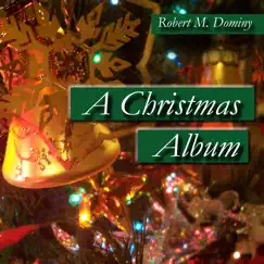 A Christmas Album by Robert M. Dominy album reviews, ratings, credits