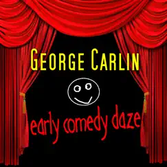 Early Comedy Dayz by George Carlin album reviews, ratings, credits
