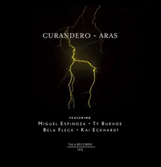Aras by Curandero, Miguel Espinoza, Ty Burhoe, Béla Fleck & Kai Eckhardt album reviews, ratings, credits