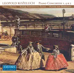 Kozeluch: Piano Concertos Nos. 1, 4 and 5 by Oliver von Dohnányi, Slovak Sinfonietta Zilina & Tomas Dratva album reviews, ratings, credits