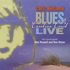 Chris Bellamy Blues On the Carolina Coast Live by Chris Bellamy album reviews, ratings, credits