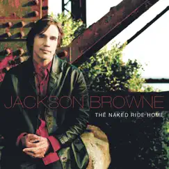 The Naked Ride Home by Jackson Browne album reviews, ratings, credits