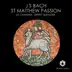 St. Matthew Passion, BWV 244 (Sung in English): Part I: Come, you daughters, share my mourning (Chorus, Soprano) mp3 download