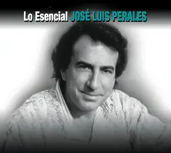 Lo Esencial: José Luis Perales by José Luis Perales album reviews, ratings, credits
