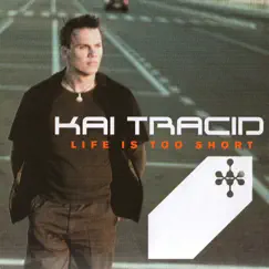 Life Is Too Short by Kai Tracid album reviews, ratings, credits