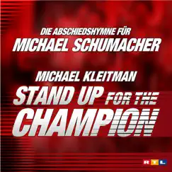 Stand Up for the Champion! (Michael Schumacher) - Single by Michael Kleitman album reviews, ratings, credits