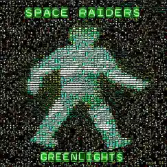Greenlights - Single by Space Raiders album reviews, ratings, credits