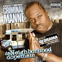 Da Neighborhood Dopeman Mixtape by Criminal Manne & DJ Drama album reviews, ratings, credits
