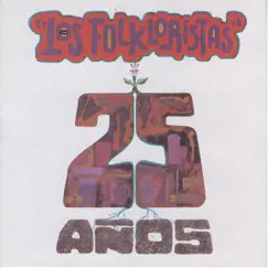 Los Folkloristas: 25 Años by Los Folkloristas album reviews, ratings, credits