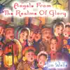 Angels from the Realms of Glory (feat. Harold Pittman) album lyrics, reviews, download
