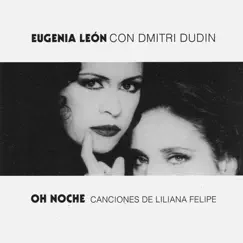 Oh Noche (feat. Dimitri Dudin) by Eugenia León album reviews, ratings, credits