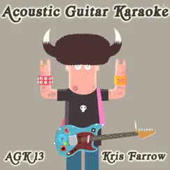 Acoustic Guitar Karaoke, Vol. 13 by Kris Farrow album reviews, ratings, credits