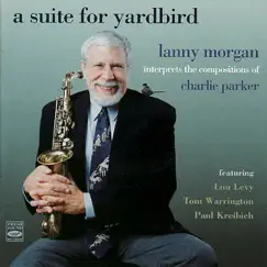 A Suite for Yardbird by Lanny Morgan, Lou Levy, Tom Warrington & Paul Krebich album reviews, ratings, credits