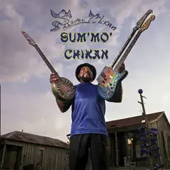 Sum' Mo' Chikan by Super Chikan album reviews, ratings, credits
