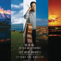 Silk Road Journeys: Beyond the Horizon by Yo-Yo Ma & Silkroad Ensemble album reviews, ratings, credits