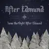 Twas the Night After Edmund - Single album lyrics, reviews, download