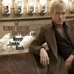Never Lookin' Back - Single by Kenny Wayne Shepherd Band album reviews, ratings, credits
