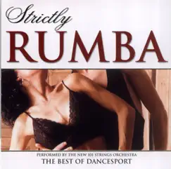 Strictly Ballroom Series: Strictly Rumba by The New 101 Strings Orchestra album reviews, ratings, credits