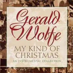My Kind of Christmas by Gerald Wolfe album reviews, ratings, credits