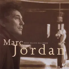 Make Believe Ballroom by Marc Jordan album reviews, ratings, credits
