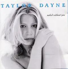 Naked Without You by Taylor Dayne album reviews, ratings, credits