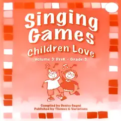 Singing Games Children Love Volume 3: PreK - Grade 3 (Part 2) by Denise Gagne album reviews, ratings, credits