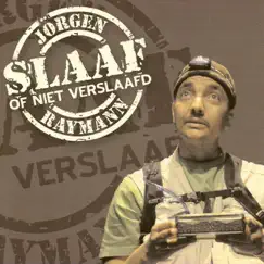 Slaaf of Niet Verslaafd by Jorgen Raymann album reviews, ratings, credits