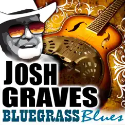 Josh Graves: Bluegrass Blues by Josh Graves album reviews, ratings, credits