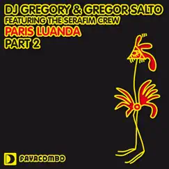 Paris Luandam Pt. 2 (feat. The Serafim Crew) - EP by DJ Gregory & Gregor Salto album reviews, ratings, credits
