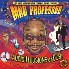 Audio Illusions Of Dub by Mad Professor album reviews, ratings, credits