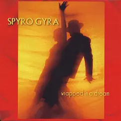 Wrapped in a Dream by Spyro Gyra album reviews, ratings, credits